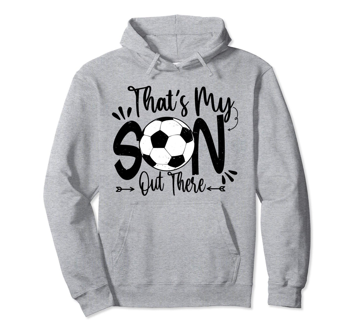 Thats My Son Out There Soccer Mom Dad Hoodie - Novelty Apparel for Adults - T-Shirt, Sweatshirt, Hoodie