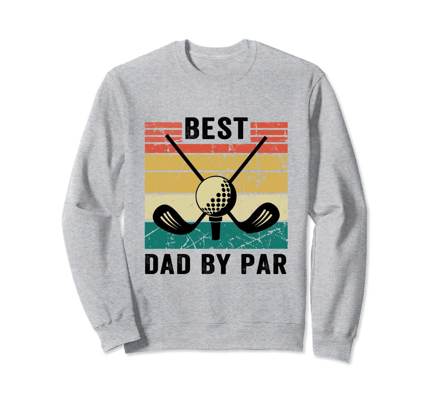 Funny Golfer Golfing Best Dad Sweatshirt - Aesthetic Graphic for Adults - T-Shirt, Sweatshirt, Hoodie