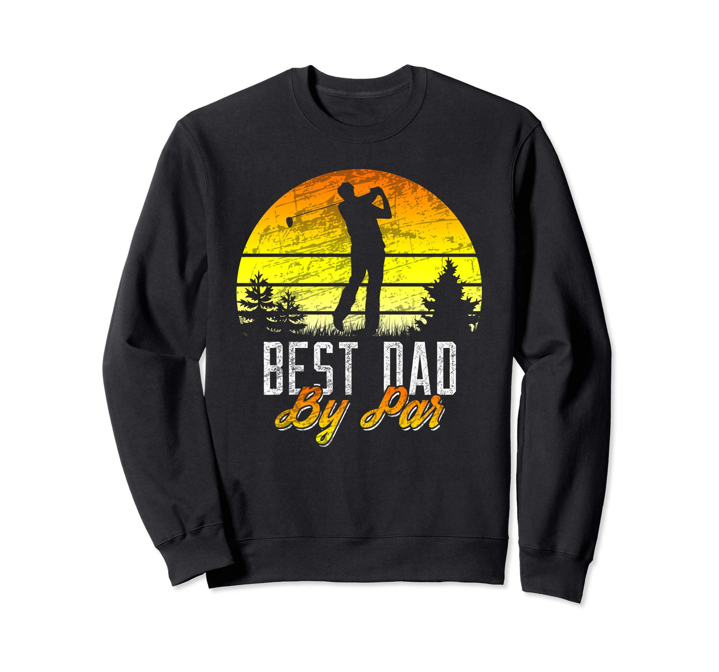 Mens Fathers Day Best Dad Par Funny Sweatshirt - Graphic Print for Adults - T-Shirt, Sweatshirt, Hoodie