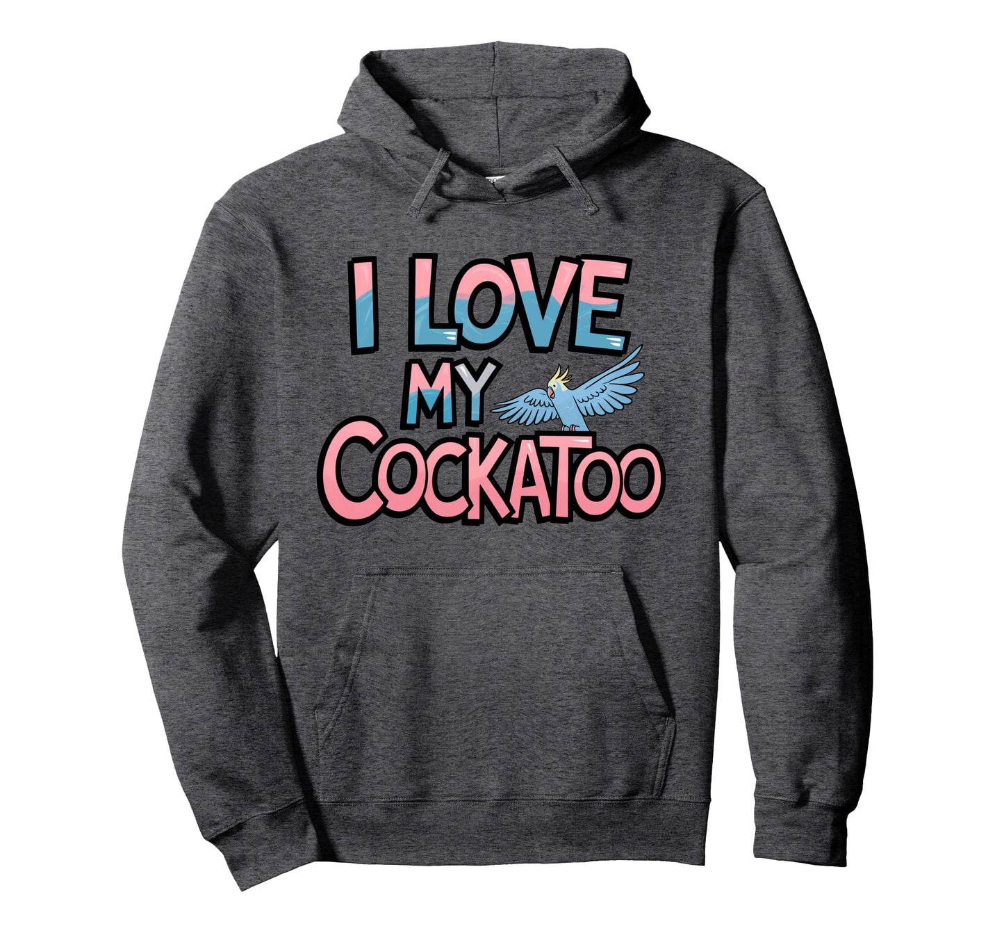 Colorful I Love My Cockatoo Bird Moms Hoodie - Streetwear Style for Adults - T-Shirt, Sweatshirt, Hoodie