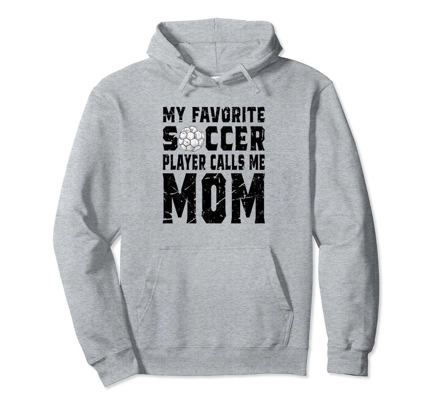 My Favorite Soccer Player Calls Me Hoodie - Fun Novelty Design for Adults - T-Shirt, Sweatshirt, Hoodie