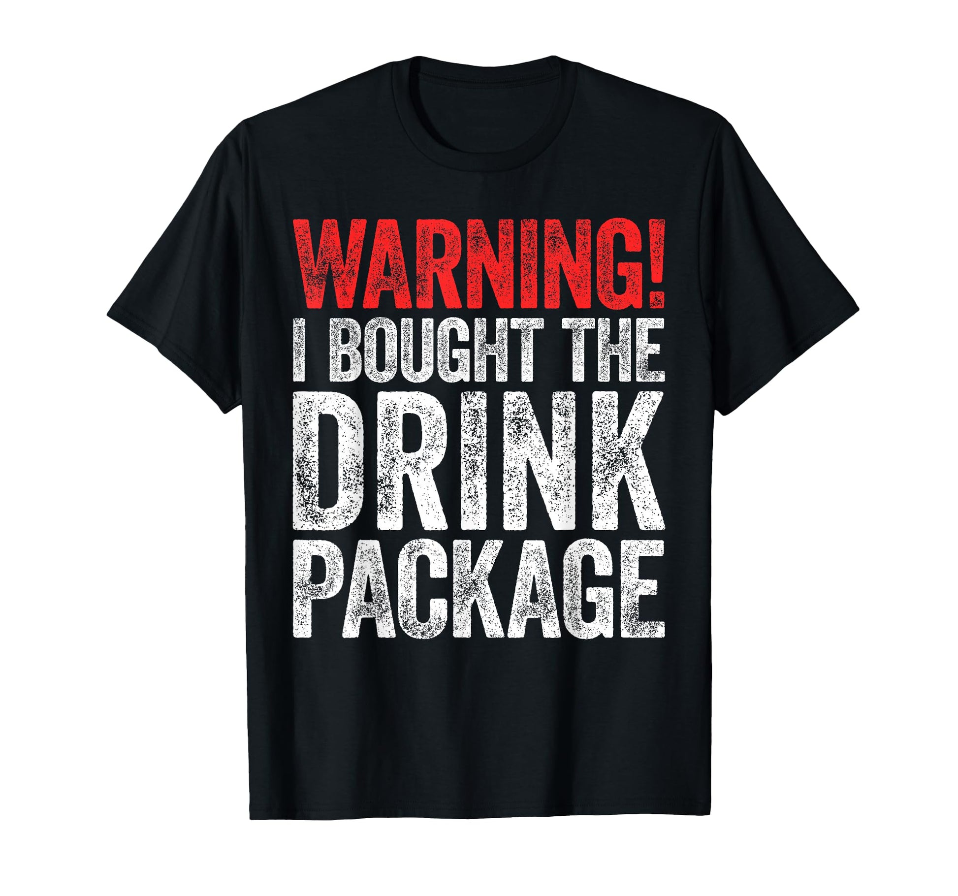 Warning I Bought Drink Package Cruise T-Shirt - Trendy Graphic for Adults - T-Shirt, Sweatshirt, Hoodie