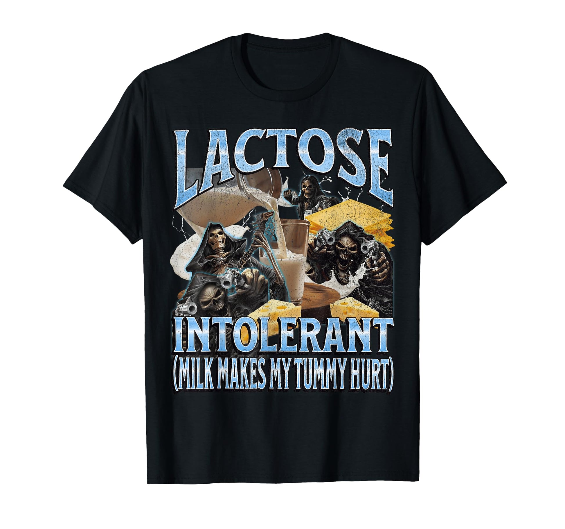 Lactose Intolerant Funny Hard T-Shirt - Casual Everyday Wear Unisex - T-Shirt, Sweatshirt, Hoodie