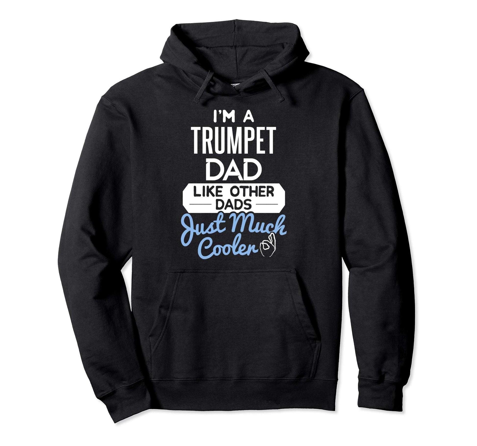 Fathers Day Trumpet Dad Hoodie - Unique Graphic Men Women - T-Shirt, Sweatshirt, Hoodie