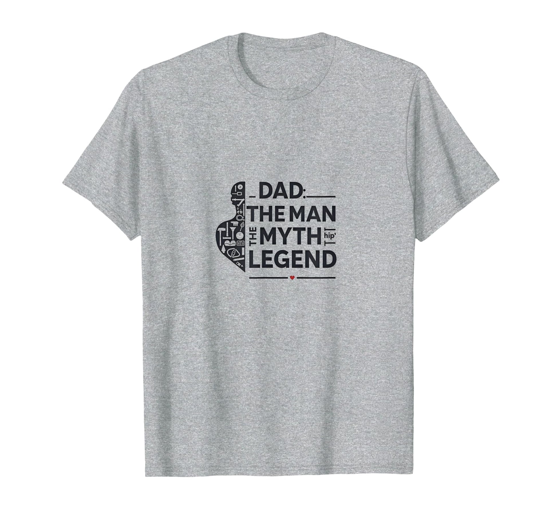 Dad Myth Legend Heather Grey T-Shirt - Unique Graphic Men Women - T-Shirt, Sweatshirt, Hoodie