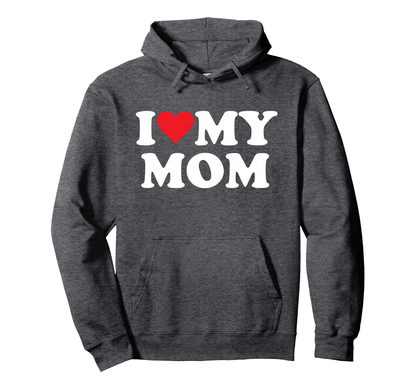I Love My Mom Hoodie - Minimalist Print Unisex - T-Shirt, Sweatshirt, Hoodie