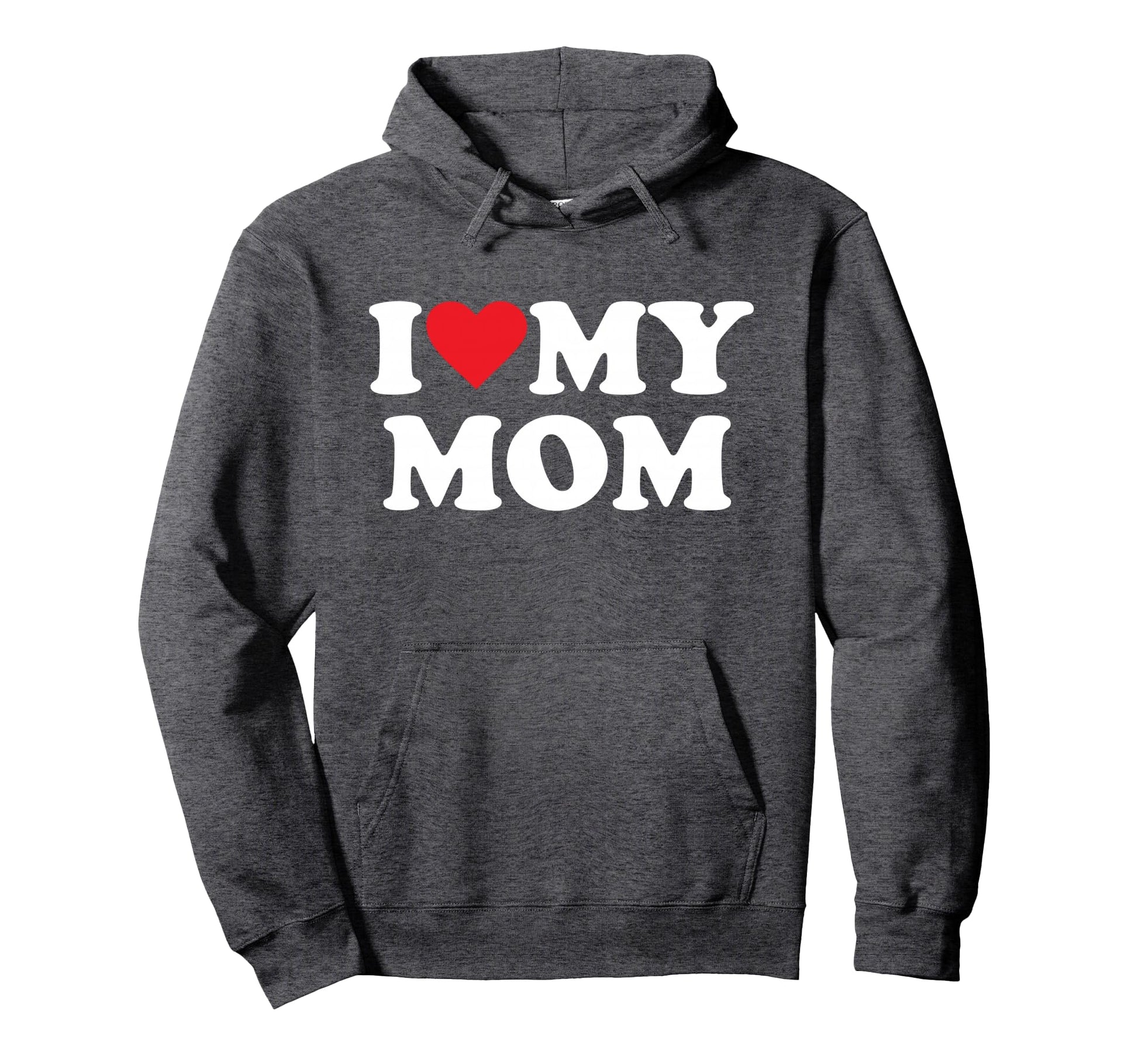 I Love My Mom Hoodie - Minimalist Print Unisex - T-Shirt, Sweatshirt, Hoodie