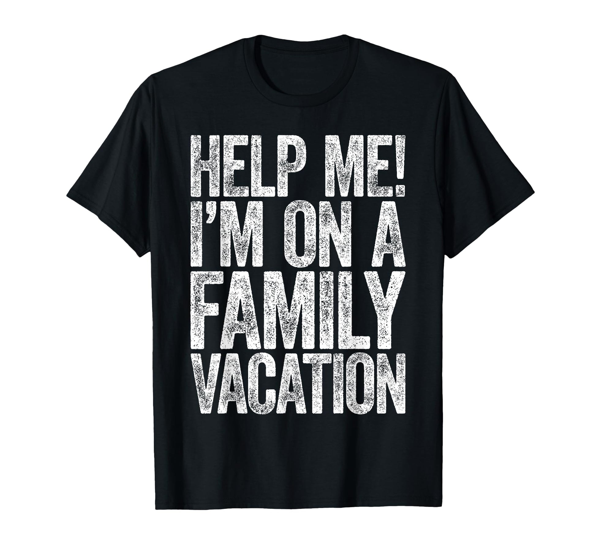 Help Me Im Family Vacation Funny Family T-Shirt - Aesthetic Graphic Unisex - T-Shirt, Sweatshirt, Hoodie