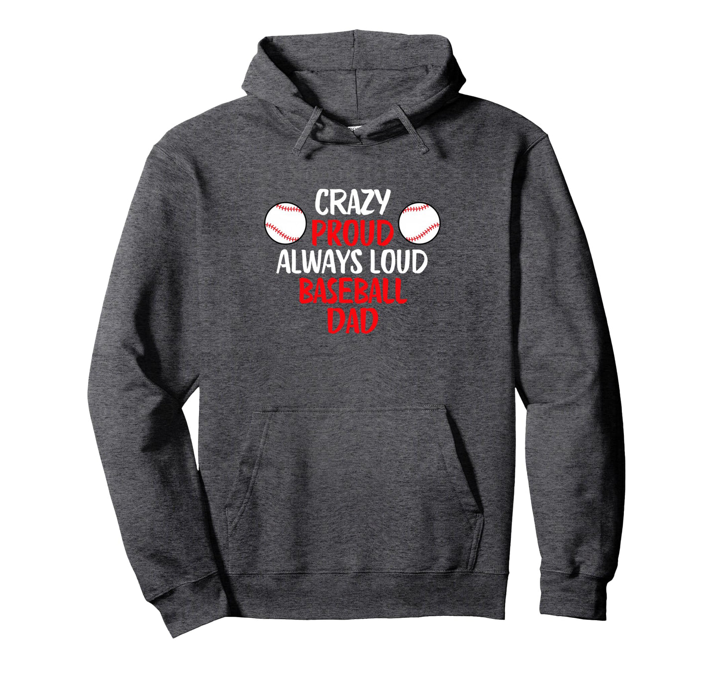 Crazy Proud Always Loud Baseball Hoodie - Casual Everyday Wear for Adults - T-Shirt, Sweatshirt, Hoodie