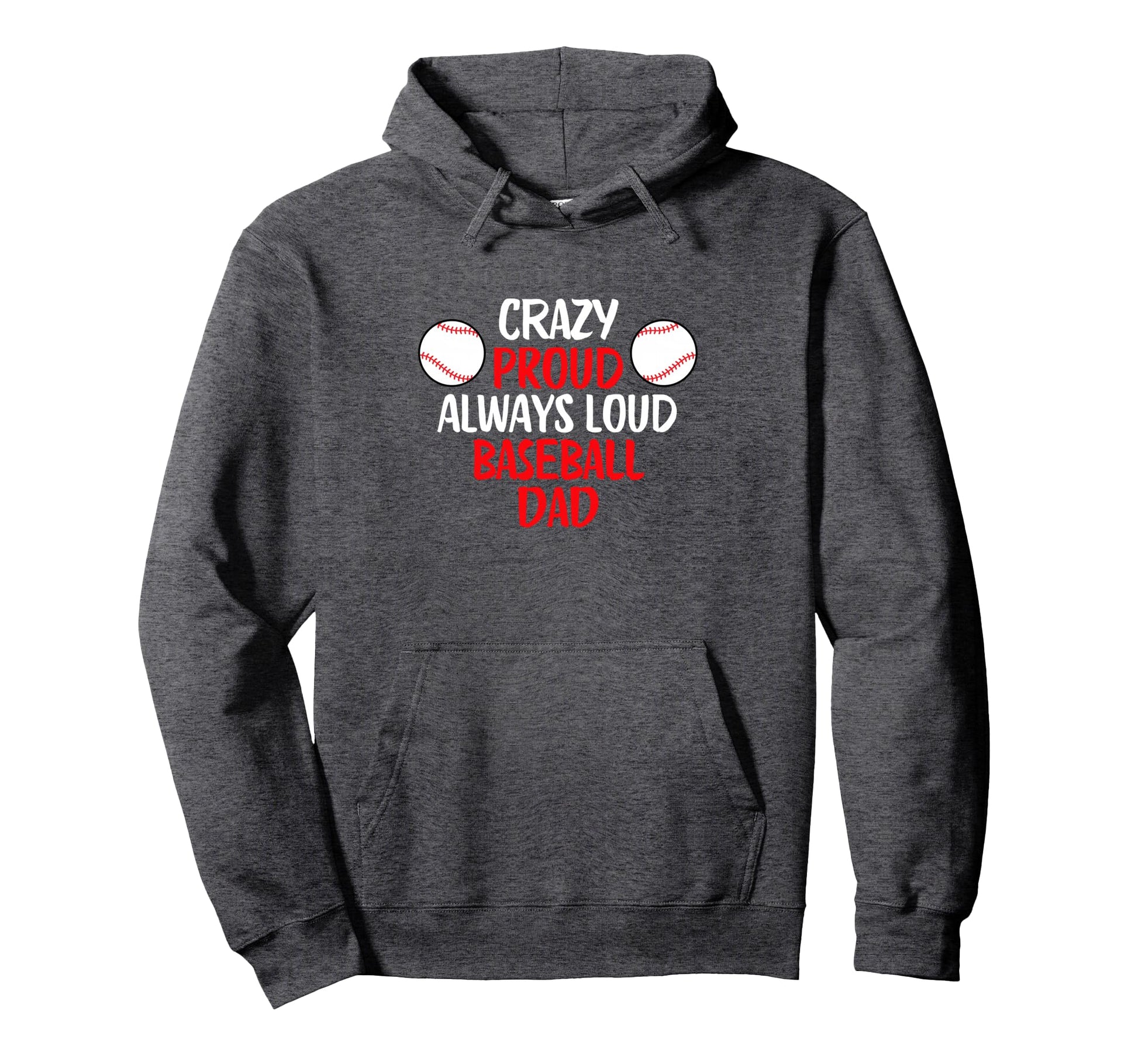 Crazy Proud Always Loud Baseball Hoodie - Casual Everyday Wear for Adults - T-Shirt, Sweatshirt, Hoodie