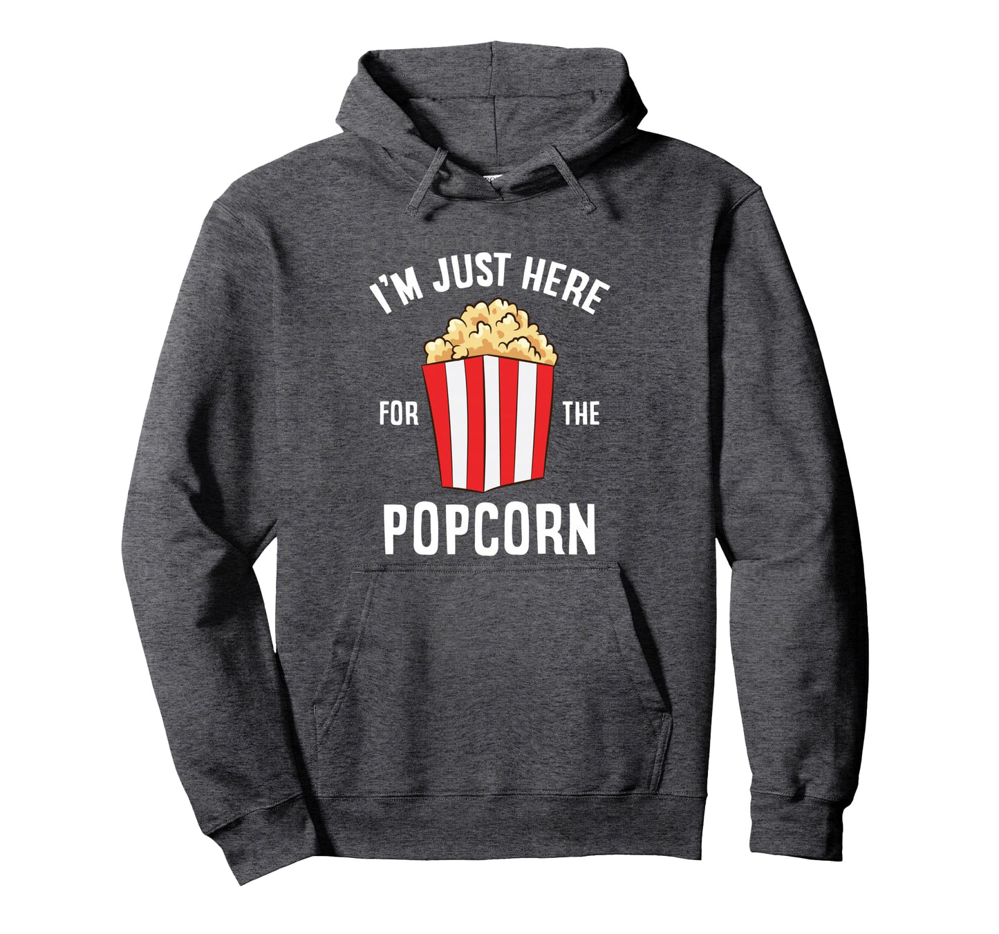 Im Just Here Popcorn Cinema Watching Hoodie - Novelty Apparel for Adults - T-Shirt, Sweatshirt, Hoodie