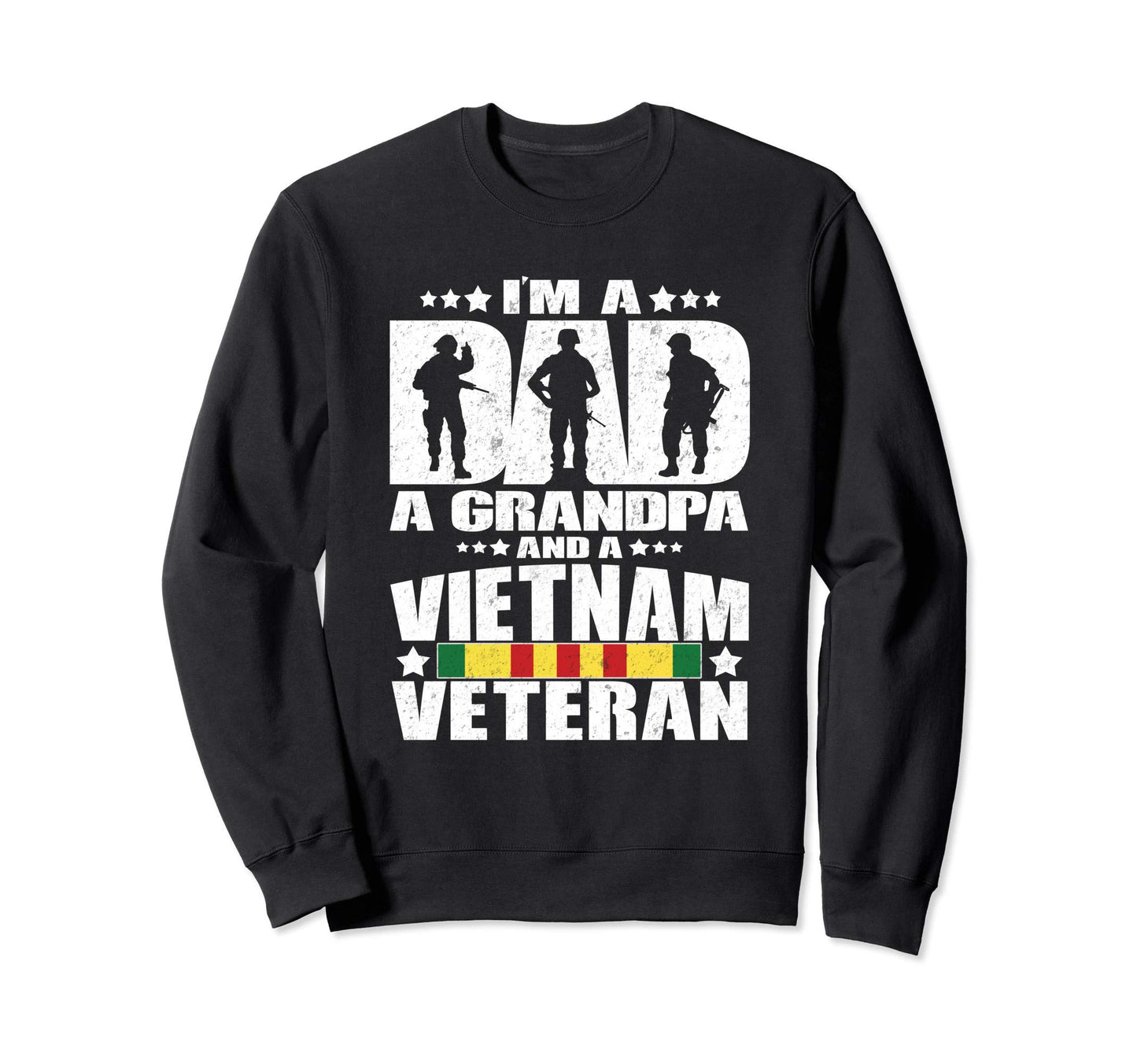 Dad Grandpa And Vietnam Veteran Father Sweatshirt - Trendy Graphic Unisex - T-Shirt, Sweatshirt, Hoodie