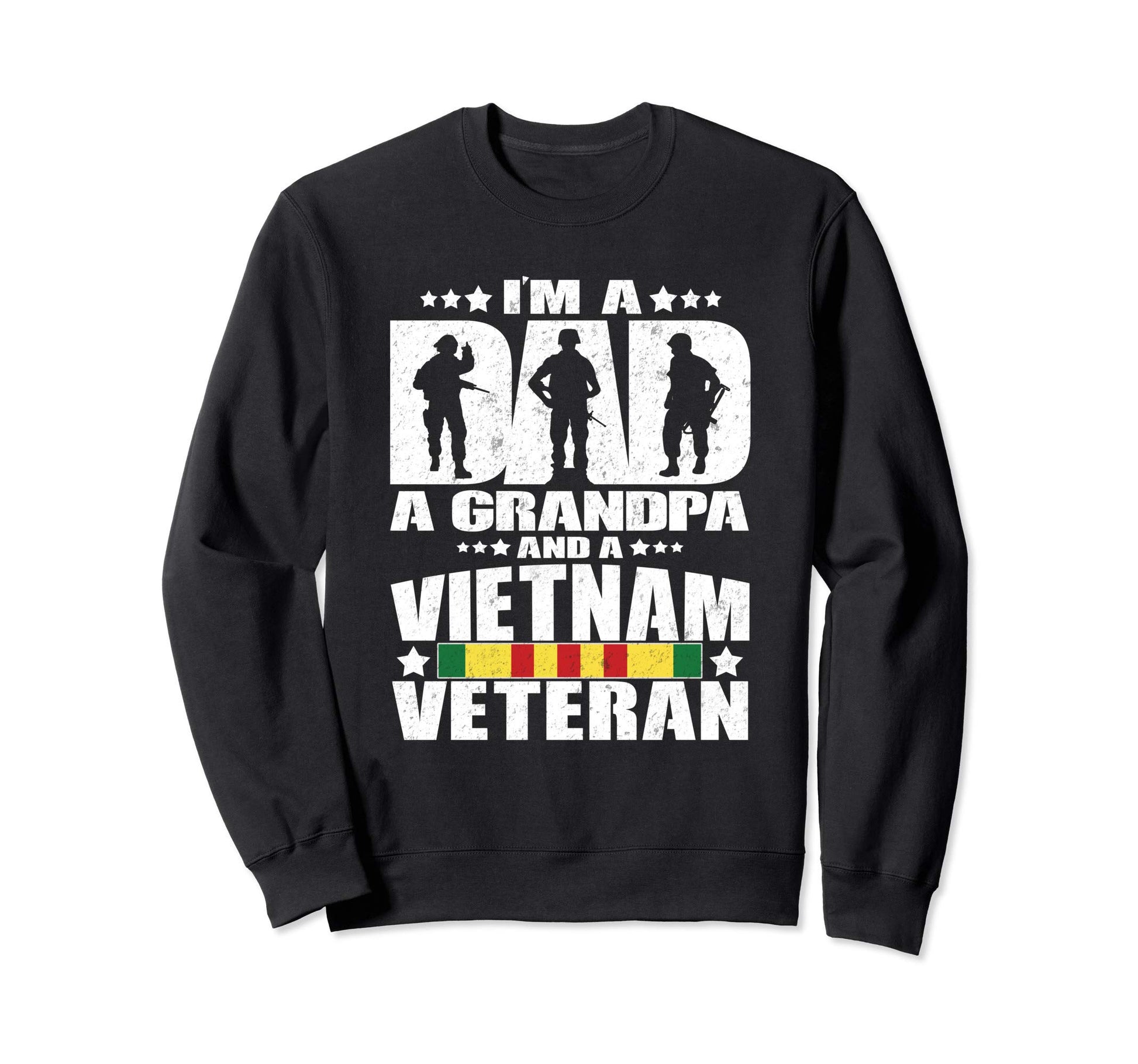 Dad Grandpa And Vietnam Veteran Father Sweatshirt - Trendy Graphic Unisex - T-Shirt, Sweatshirt, Hoodie
