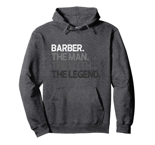 Barber Gift Myth Legend Hoodie - Graphic Print for Adults - T-Shirt, Sweatshirt, Hoodie