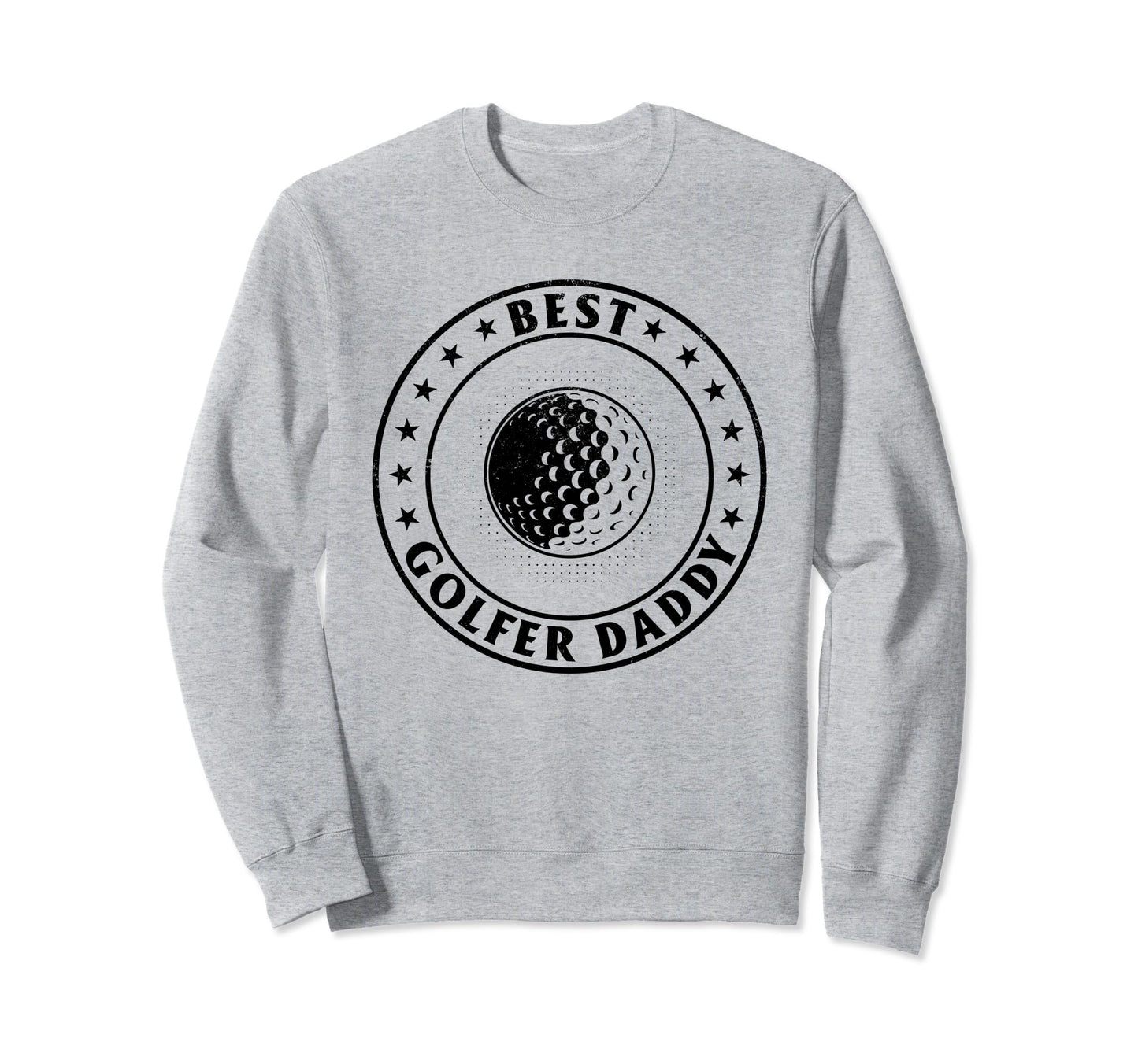 Best Golfer Daddy Golf Player Dad Sweatshirt - Graphic Print Unisex - T-Shirt, Sweatshirt, Hoodie