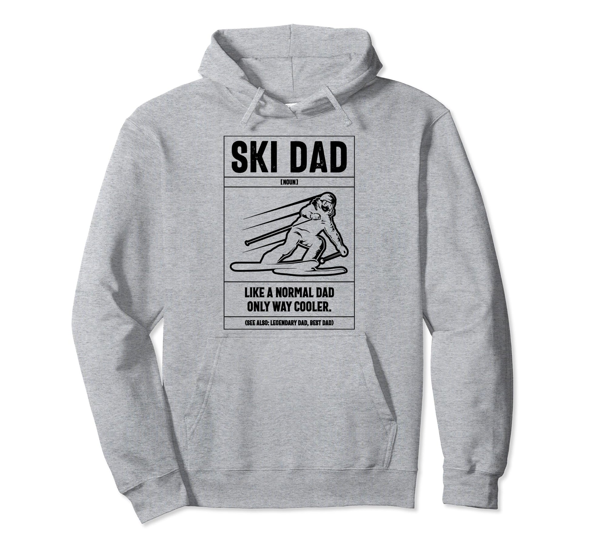 Ski Dad Definition Like Normal Dad Hoodie - Streetwear Style Men Women - T-Shirt, Sweatshirt, Hoodie