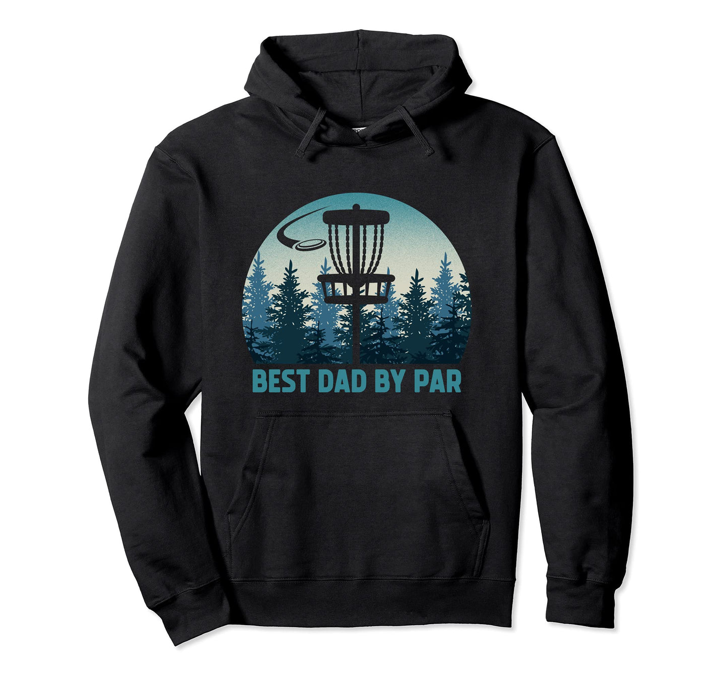 Best Dad Par Funny Disc Golf Frisbee Golfer Hoodie - Graphic Print Unisex - T-Shirt, Sweatshirt, Hoodie