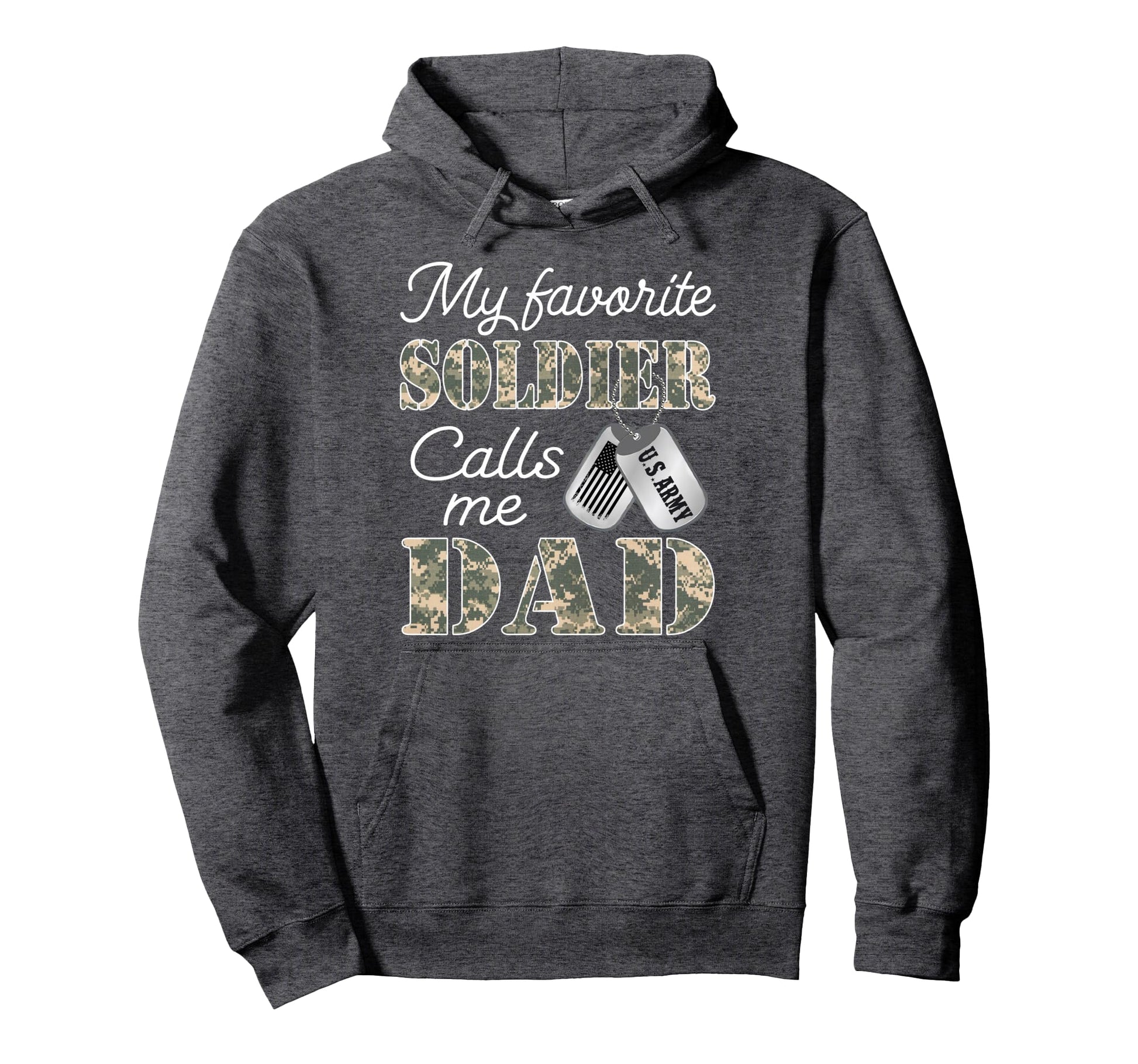 My Favorite Soldier Calls Me Dad Proud Hoodie - Custom Art Print Men Women - T-Shirt, Sweatshirt, Hoodie