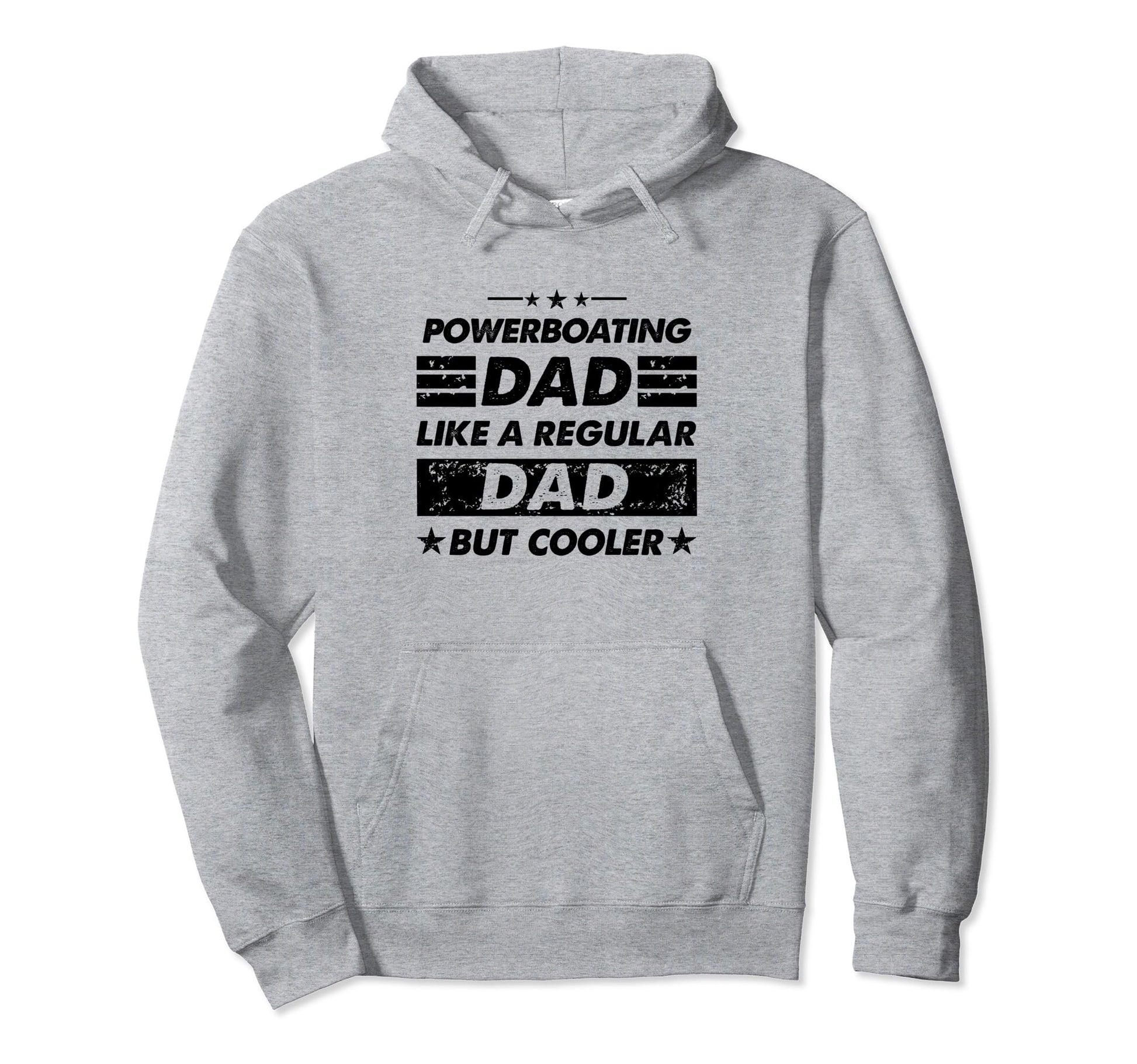 Funny Powerboating Dad Like Regular Hoodie - Aesthetic Graphic Men Women - T-Shirt, Sweatshirt, Hoodie