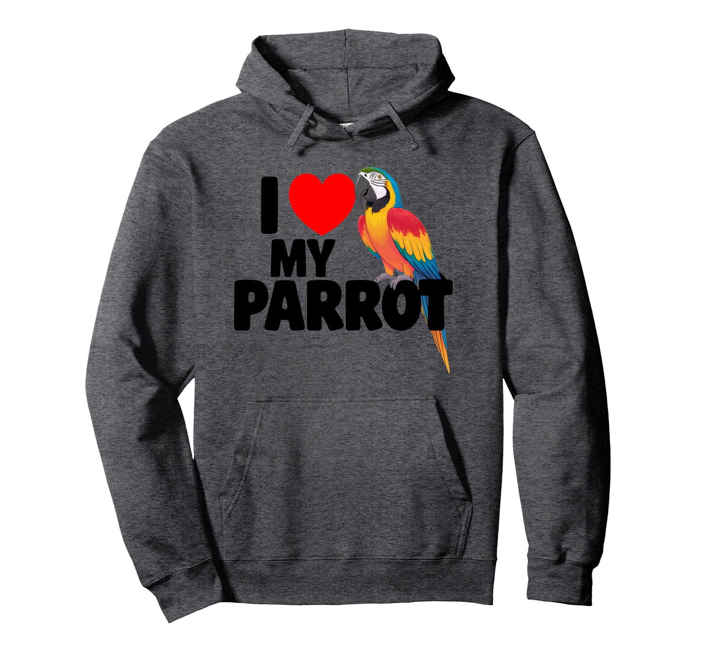 Fun I Love My Parrot Bird Moms Dads Hoodie - Trendy Graphic for Adults - T-Shirt, Sweatshirt, Hoodie