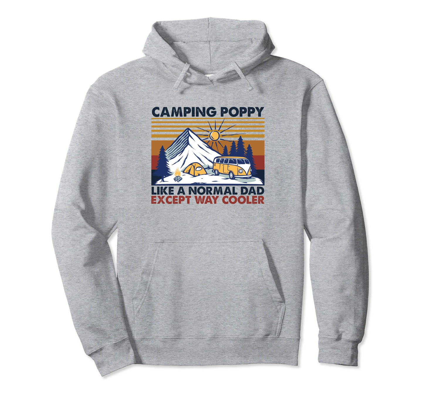 Camping Poppy Like Normal Dad Except Way Hoodie - Graphic Print Unisex - T-Shirt, Sweatshirt, Hoodie