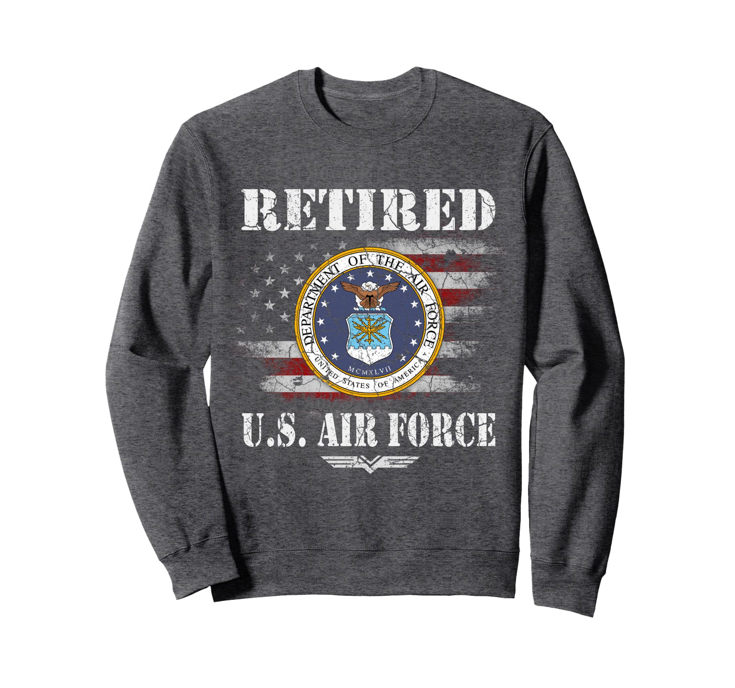 Retired Us Air Force Veteran Usaf Sweatshirt - Fun Novelty Design Unisex - T-Shirt, Sweatshirt, Hoodie
