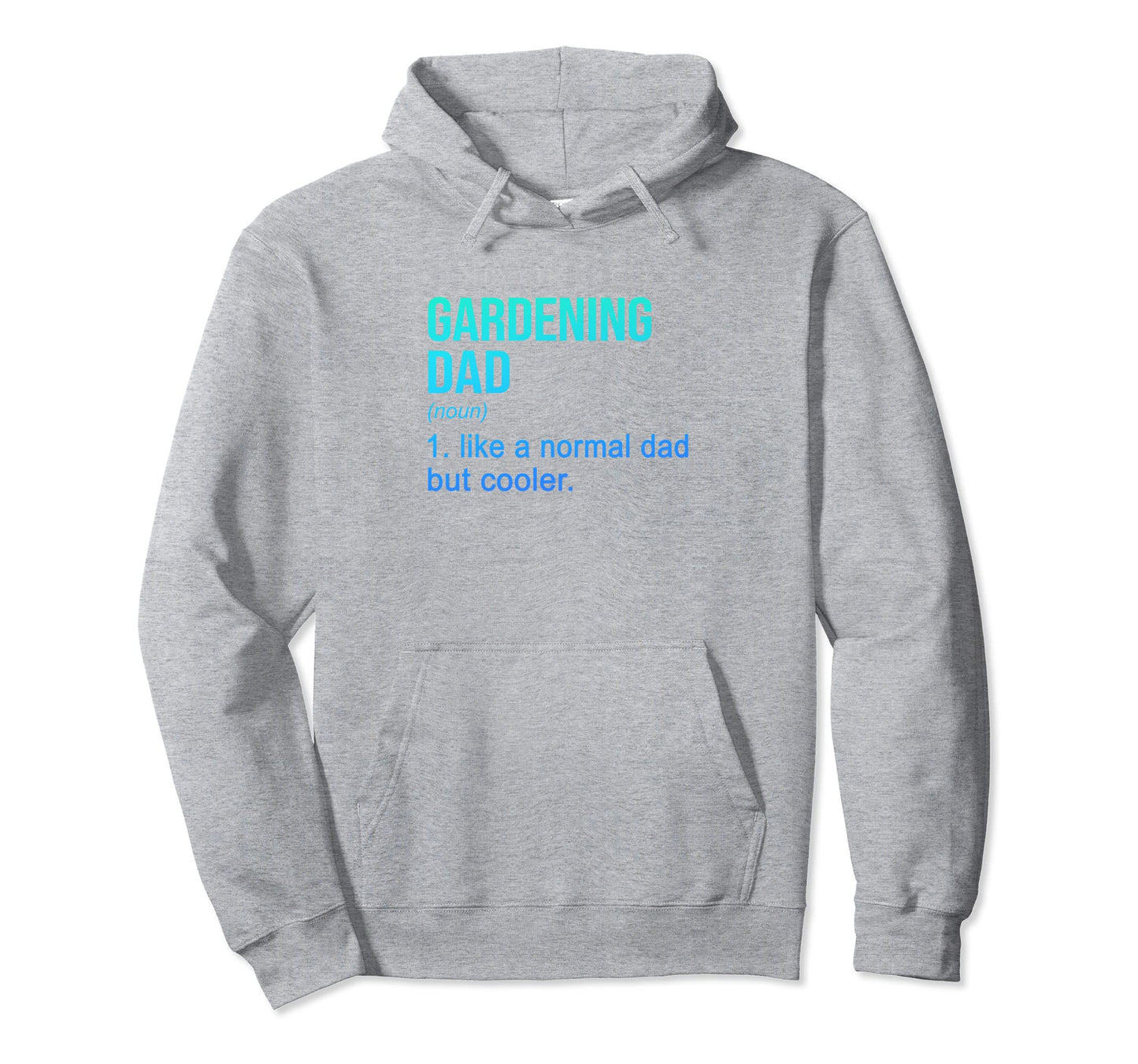Gardening Dad Like Normal Dad But Hoodie - Novelty Apparel for Adults - T-Shirt, Sweatshirt, Hoodie