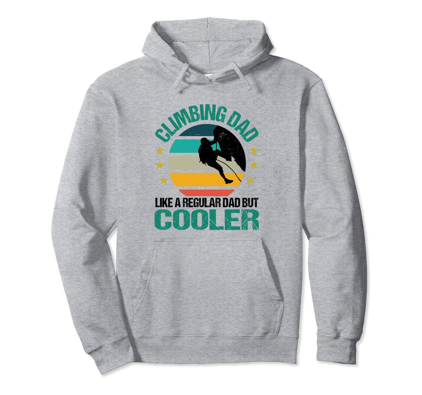 Climbing Dad Like Regular Dad But Hoodie - Aesthetic Graphic Men Women - T-Shirt, Sweatshirt, Hoodie
