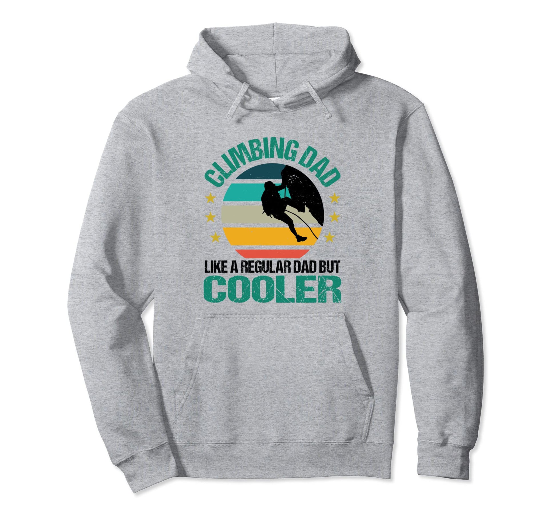 Climbing Dad Like Regular Dad But Hoodie - Aesthetic Graphic Men Women - T-Shirt, Sweatshirt, Hoodie