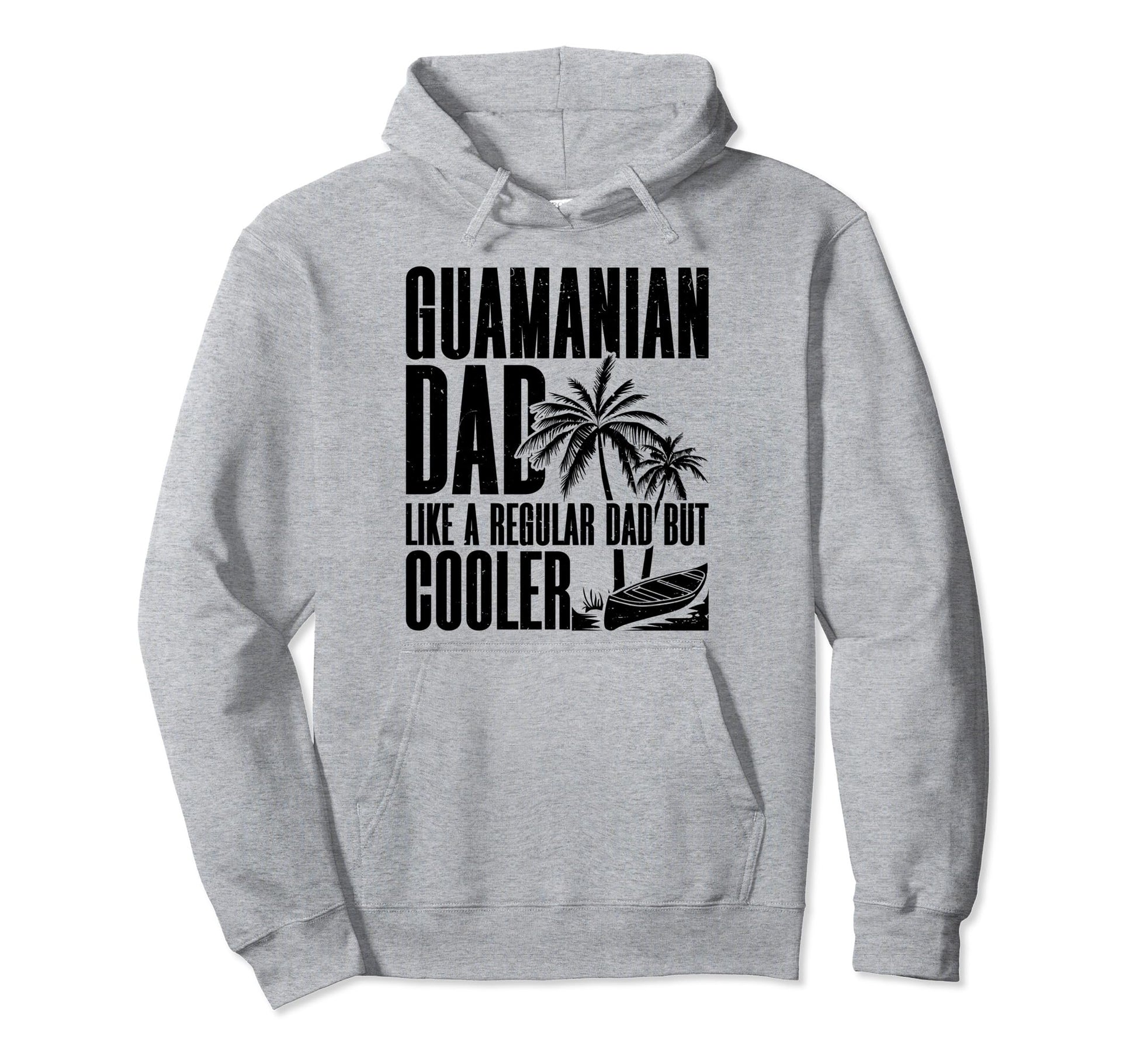 Guamanian Dad Like Regular Dad But Hoodie - Trendy Graphic Men Women - T-Shirt, Sweatshirt, Hoodie