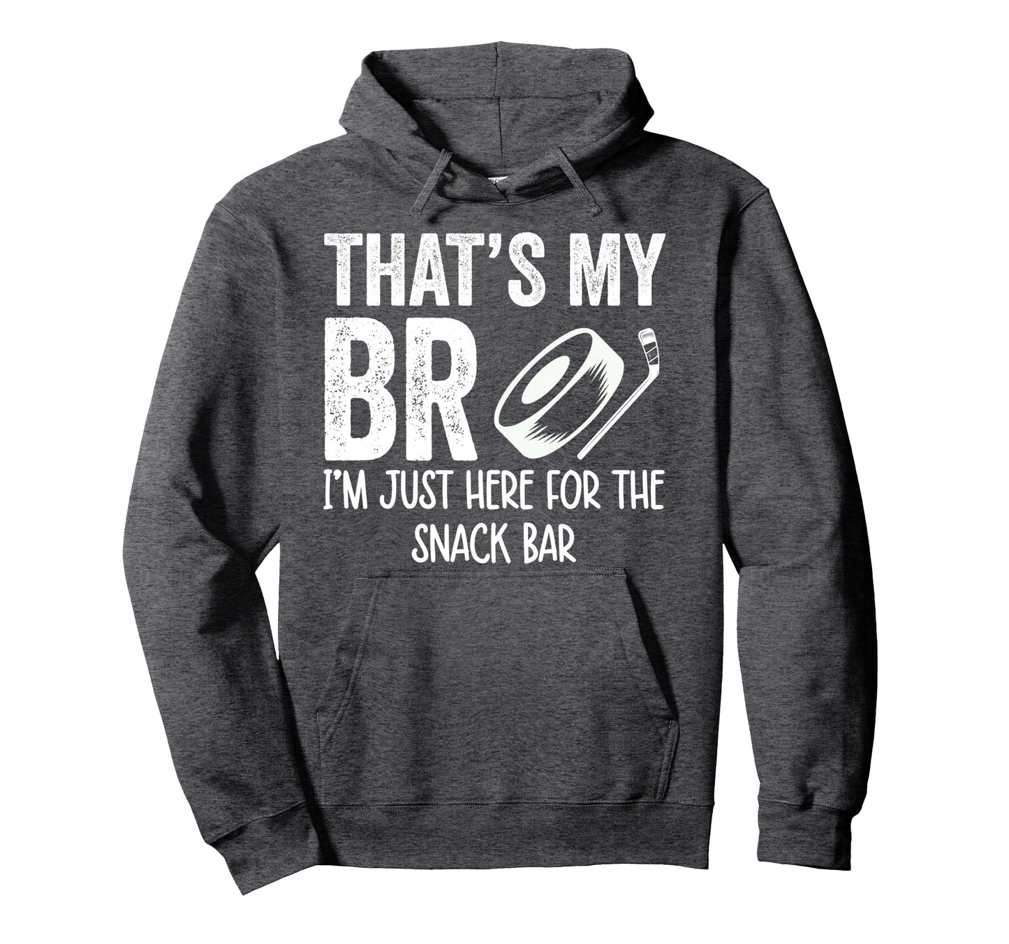 Thats My Bro Im Just Here Snack Bar Hoodie - Streetwear Style Unisex - T-Shirt, Sweatshirt, Hoodie