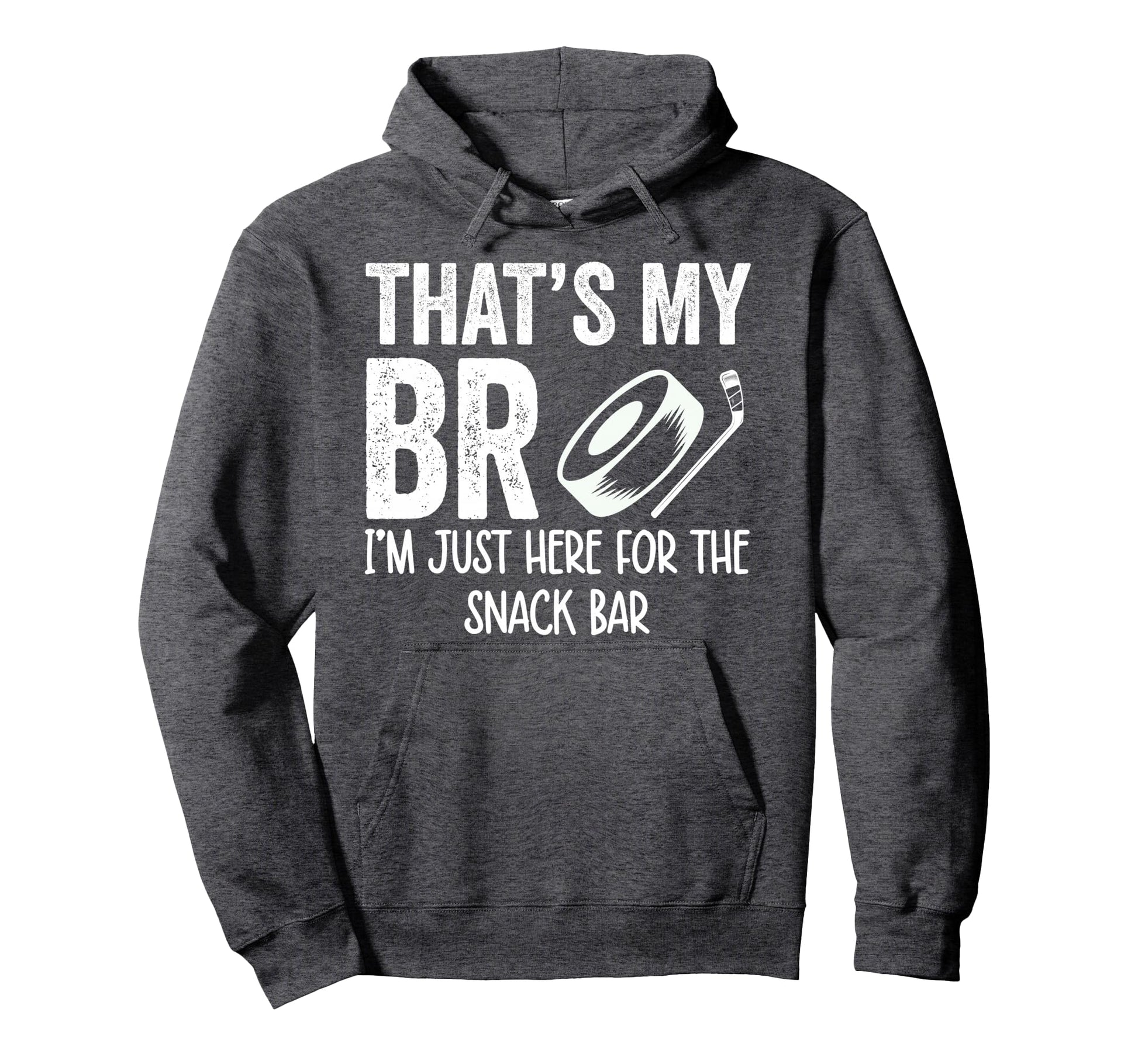 Thats My Bro Im Just Here Snack Bar Hoodie - Streetwear Style Unisex - T-Shirt, Sweatshirt, Hoodie