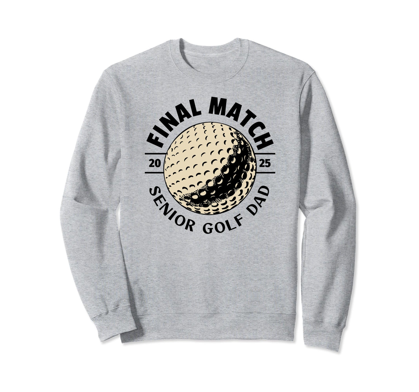 Senior Golf Dad 2025 Final Match Sweatshirt - Unique Graphic Unisex - T-Shirt, Sweatshirt, Hoodie