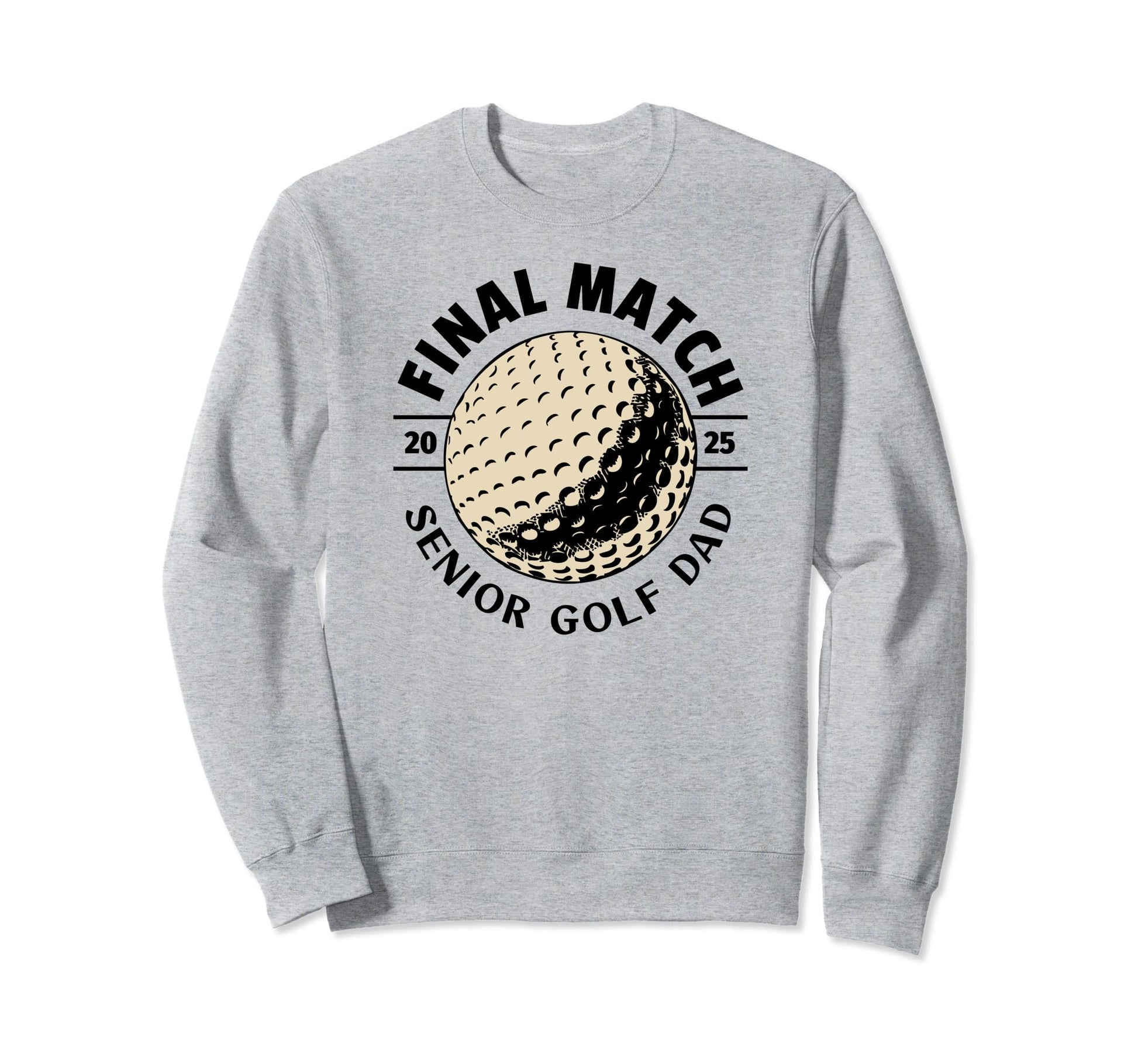 Senior Golf Dad 2025 Final Match Sweatshirt - Unique Graphic Unisex - T-Shirt, Sweatshirt, Hoodie