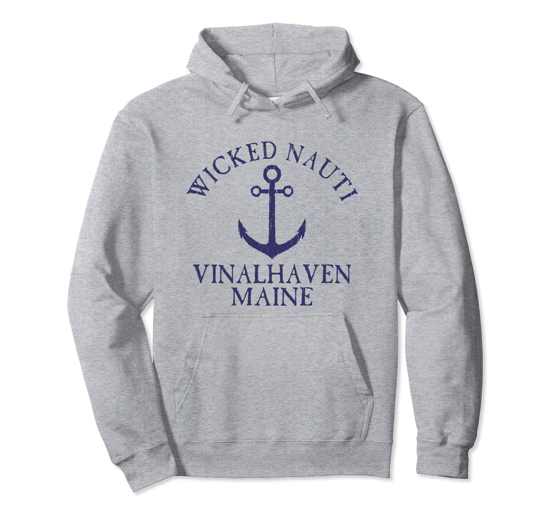 Wicked Nauti Vinalhaven Nautical Hoodie - Fun Novelty Design Unisex - T-Shirt, Sweatshirt, Hoodie