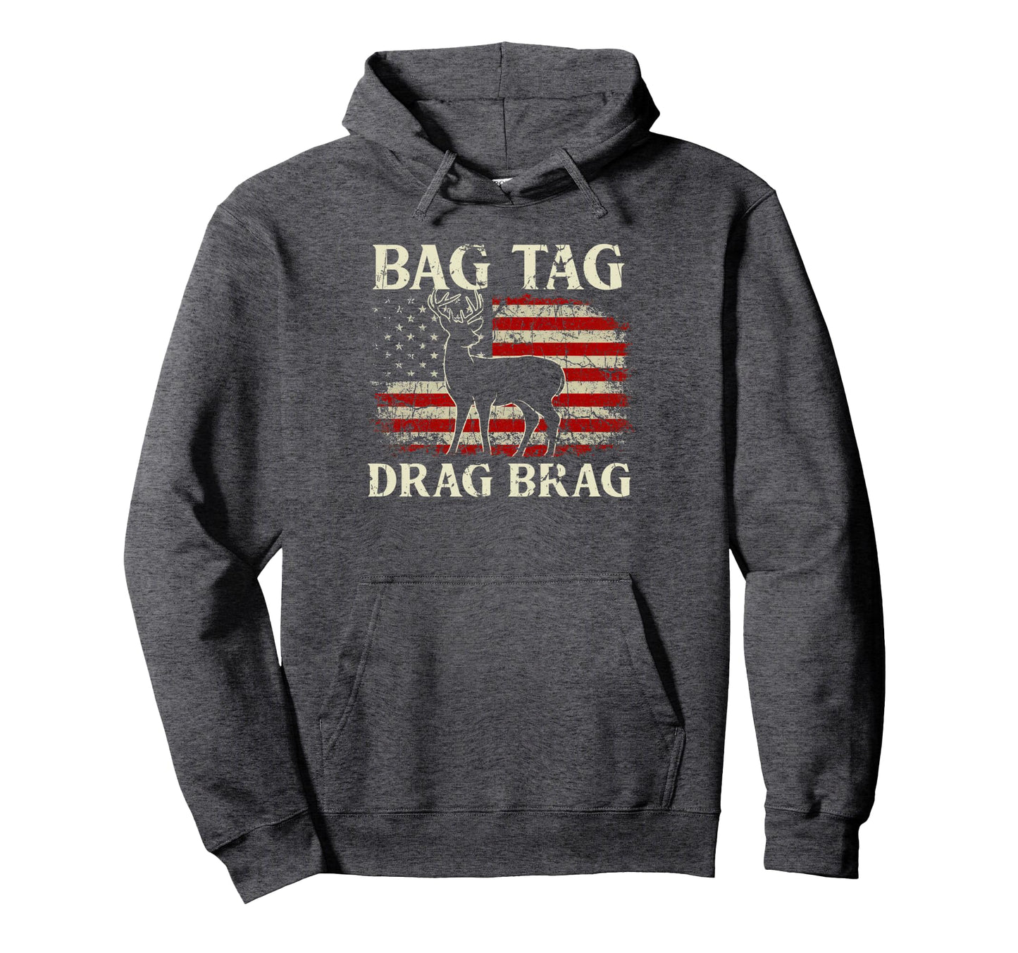 Bag Tag Drag Brag Deer Hunting Hunter Hoodie - Aesthetic Graphic Unisex - T-Shirt, Sweatshirt, Hoodie