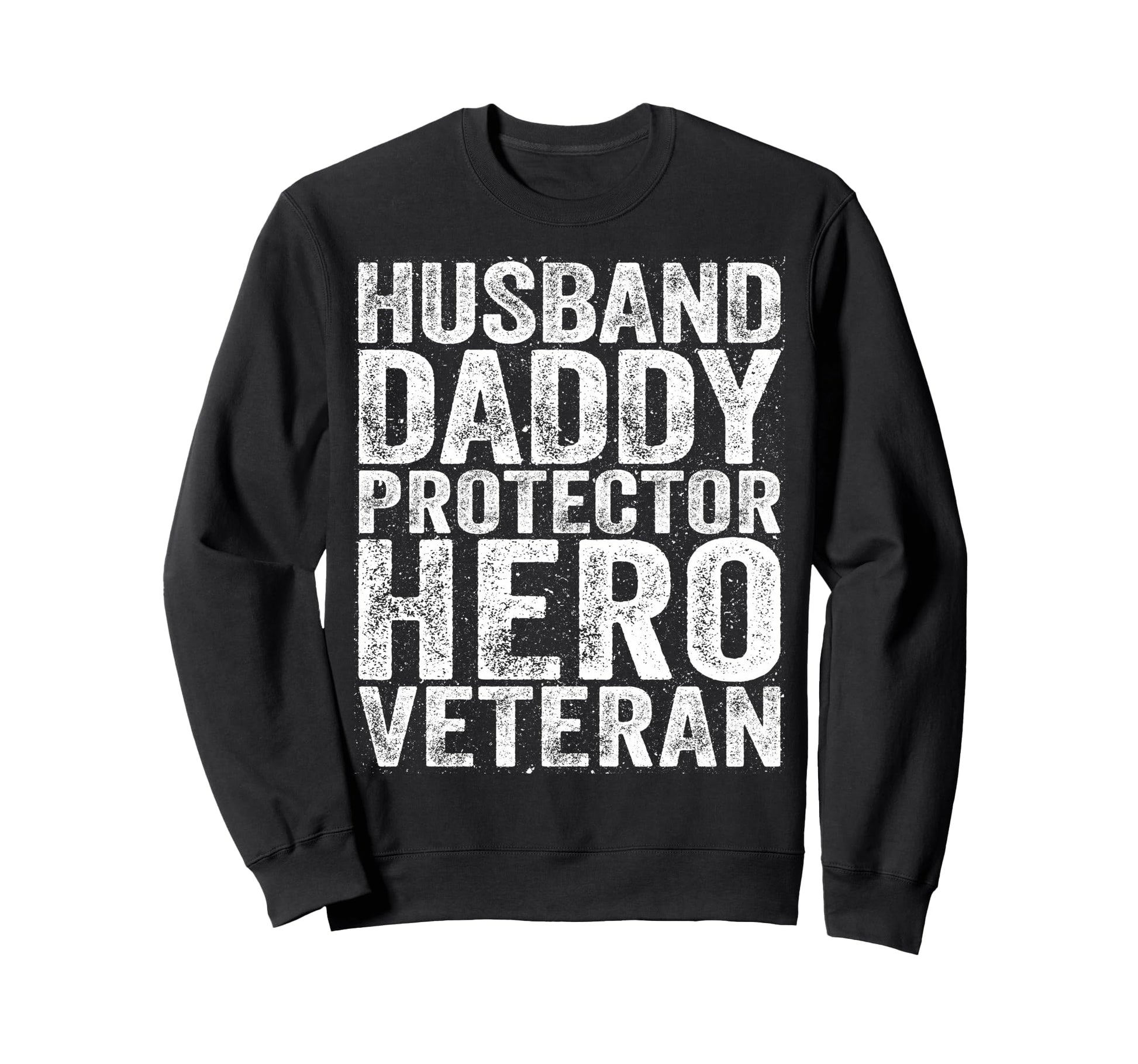 Husband Daddy Protector Hero Sweatshirt - Casual Everyday Wear Unisex - T-Shirt, Sweatshirt, Hoodie