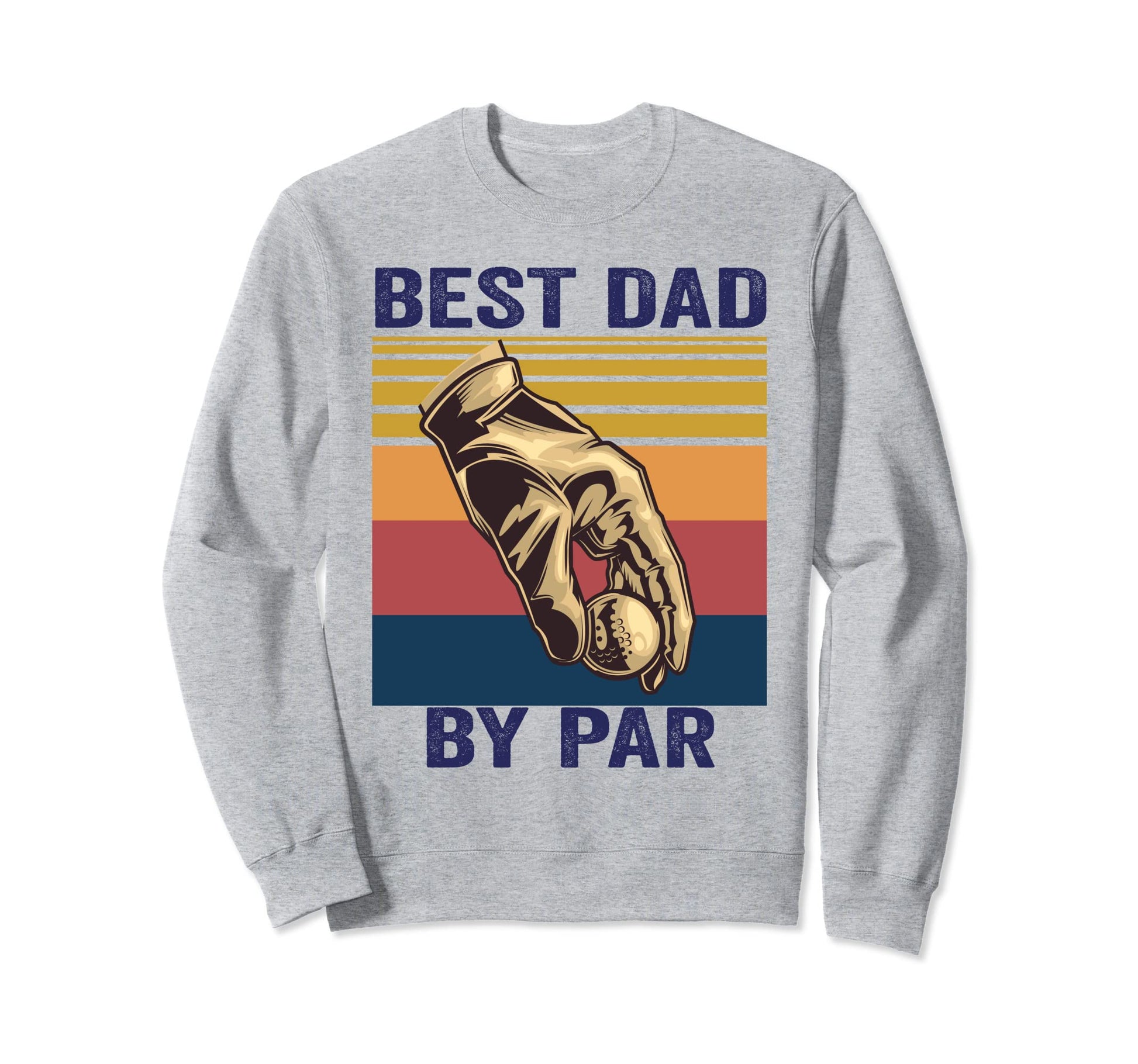 Best Dad Par Fathers Day Golf Player Sweatshirt - Trendy Graphic Unisex - T-Shirt, Sweatshirt, Hoodie