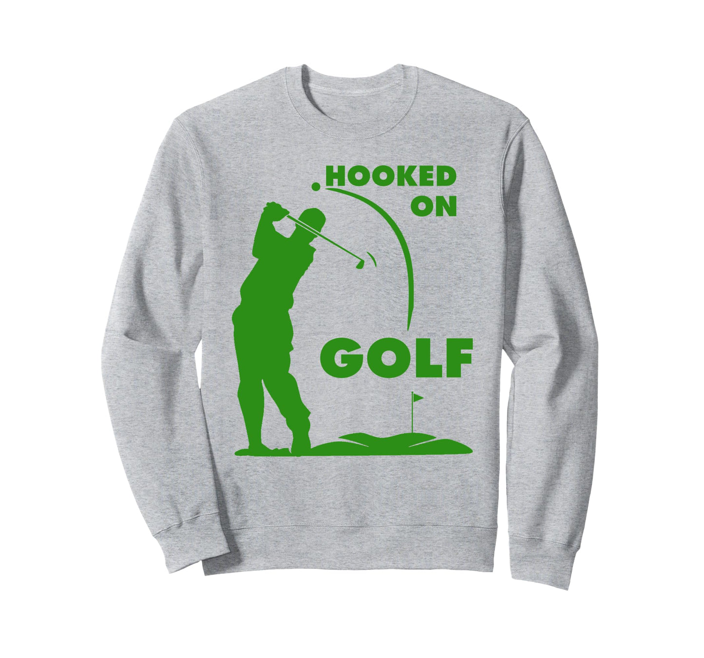 Hooked Golf Golfing Dad Father Sweatshirt - Fun Novelty Design Men Women - T-Shirt, Sweatshirt, Hoodie