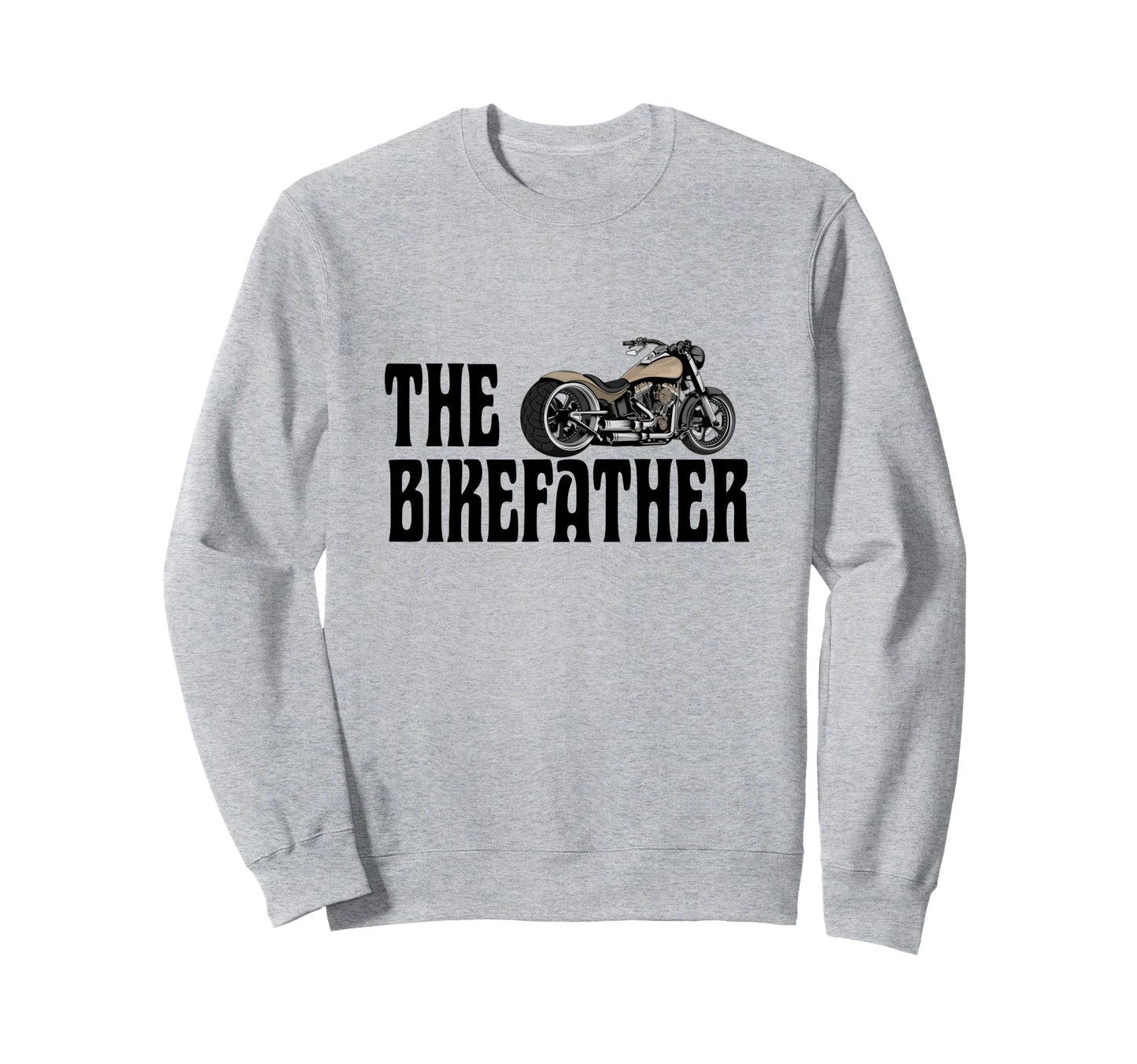 Biker Bikefather Biker Dad Funny Sweatshirt - Aesthetic Graphic for Adults - T-Shirt, Sweatshirt, Hoodie