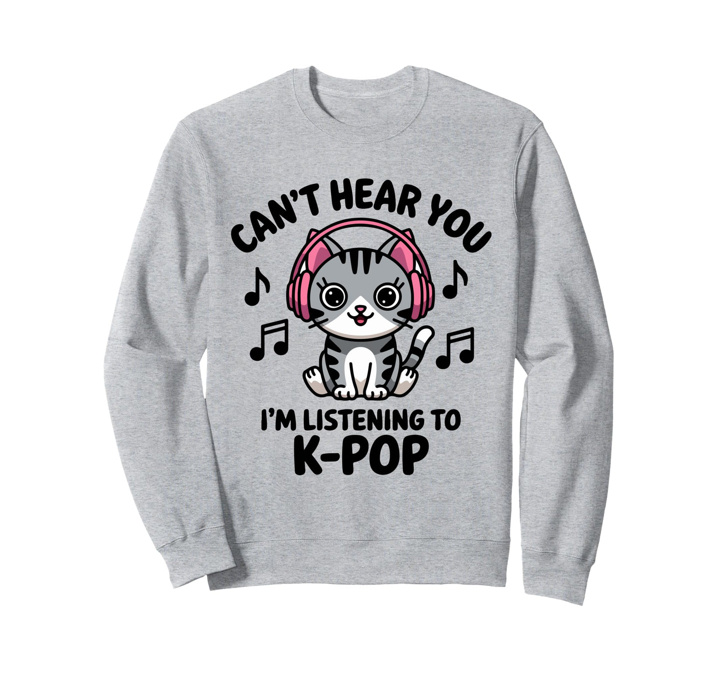 Cat Listening To K Pop Music Sweatshirt - Graphic Print Men Women - T-Shirt, Sweatshirt, Hoodie