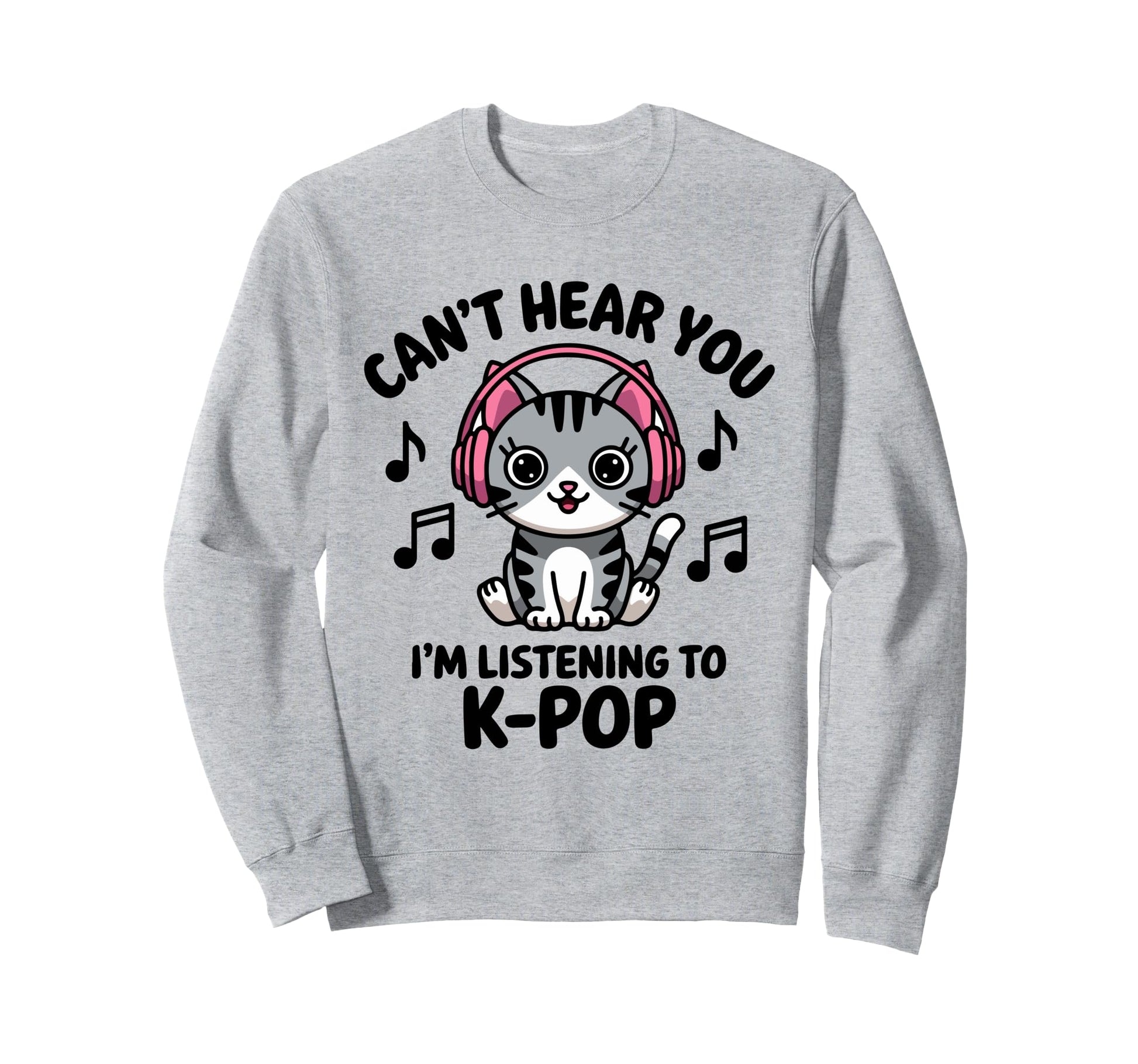 Cat Listening To K Pop Music Sweatshirt - Graphic Print Men Women - T-Shirt, Sweatshirt, Hoodie
