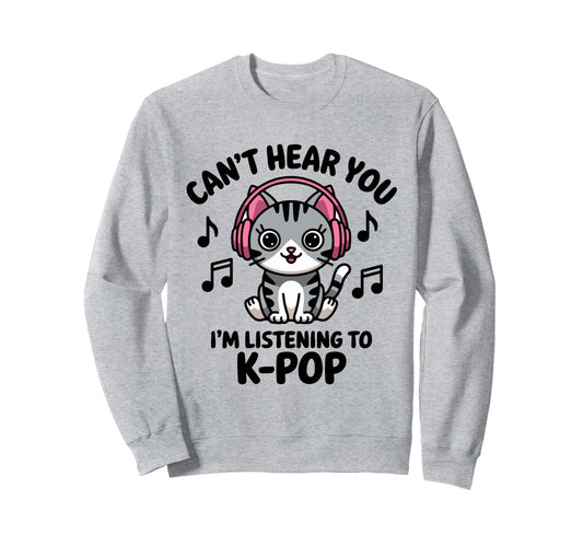 Cat Listening To K Pop Music Sweatshirt - Graphic Print Men Women - T-Shirt, Sweatshirt, Hoodie