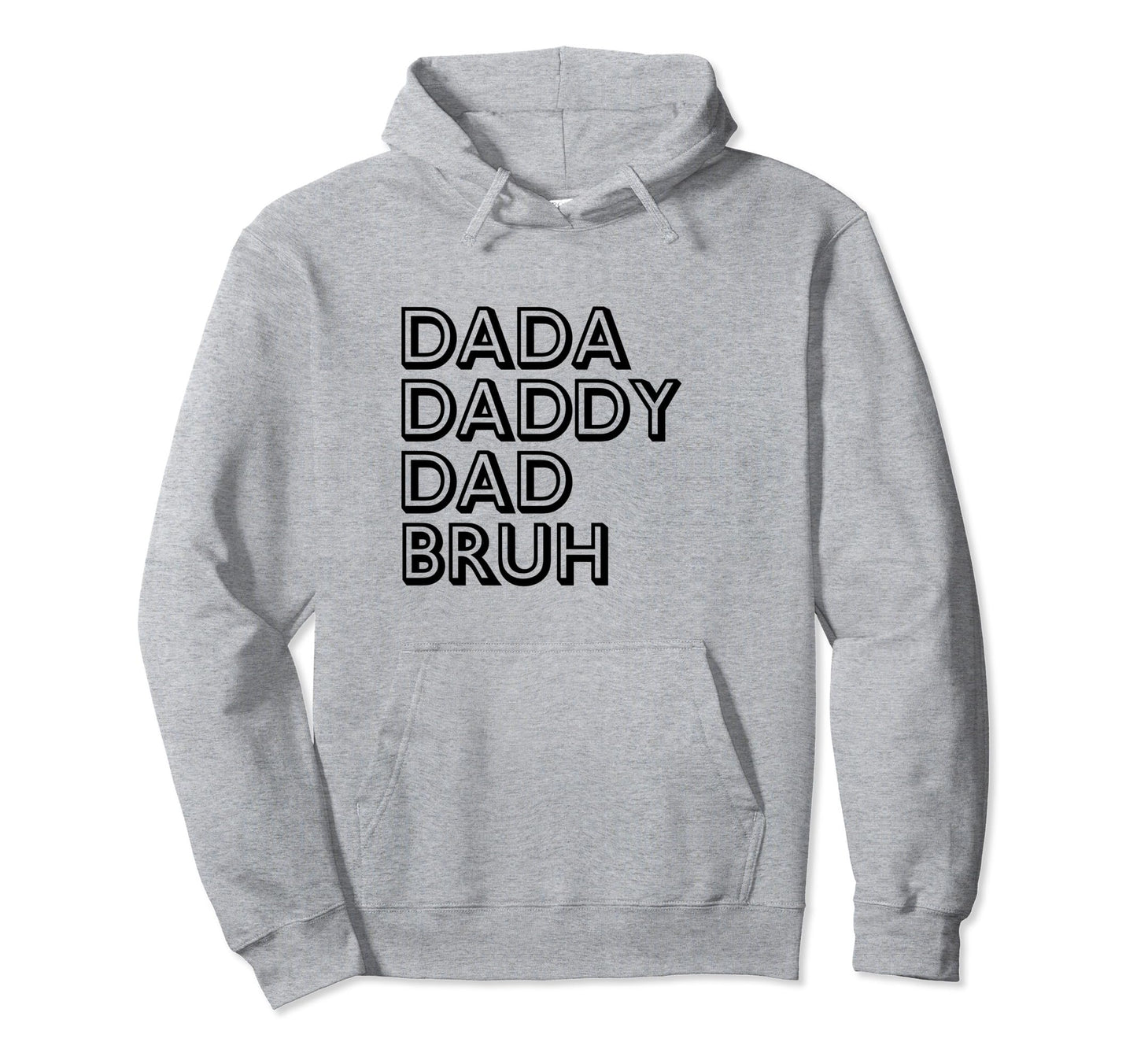 Dada Daddy Dad Bruh Fathers Day Funny Hoodie - Aesthetic Graphic Unisex - T-Shirt, Sweatshirt, Hoodie