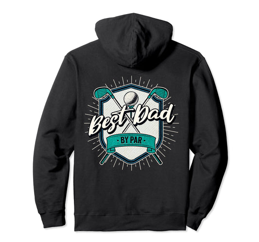 Back Best Dad Par Golf Dad Fathers Day Hoodie - Aesthetic Graphic Unisex - T-Shirt, Sweatshirt, Hoodie
