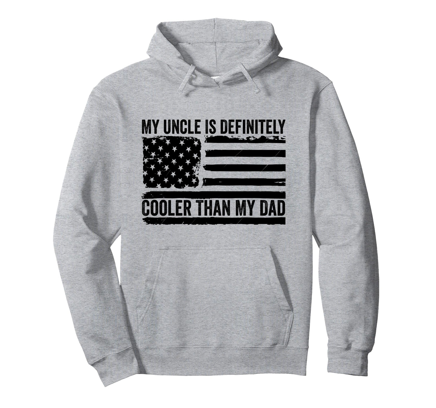 My Uncle Is Definitely Cooler Than My Hoodie - Fun Novelty Design Unisex - T-Shirt, Sweatshirt, Hoodie