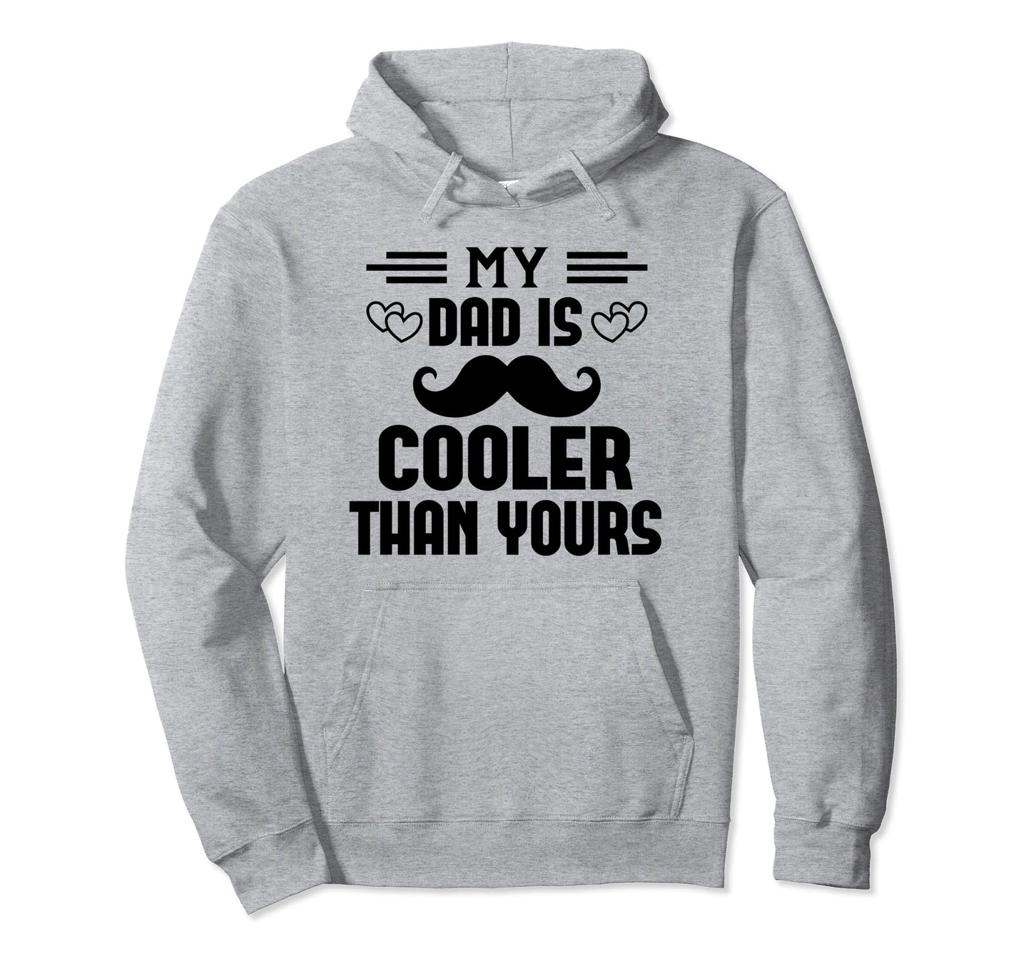 My Dad Is Cooler Than Yours Funny Dad Hoodie - Minimalist Print for Adults - T-Shirt, Sweatshirt, Hoodie