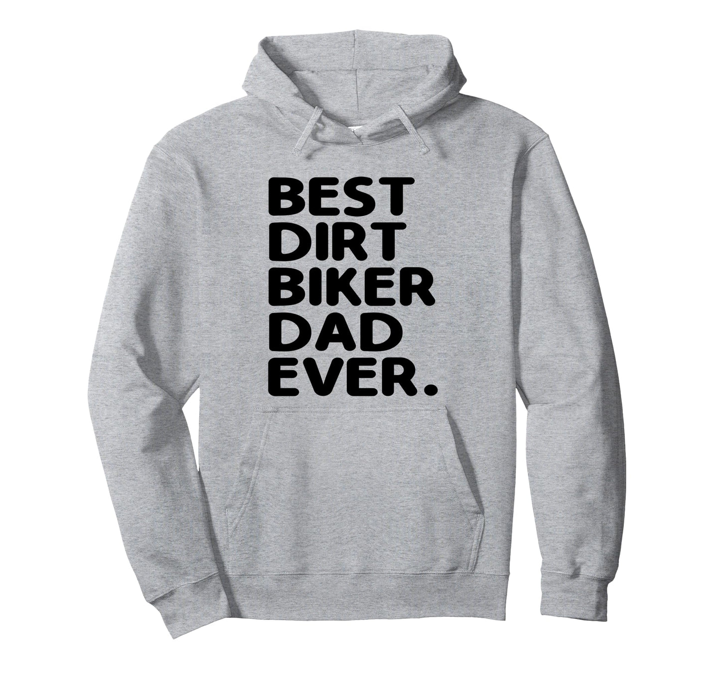 Best Dirt Biker Dad Ever Motocross Dirt Hoodie - Novelty Apparel Men Women - T-Shirt, Sweatshirt, Hoodie