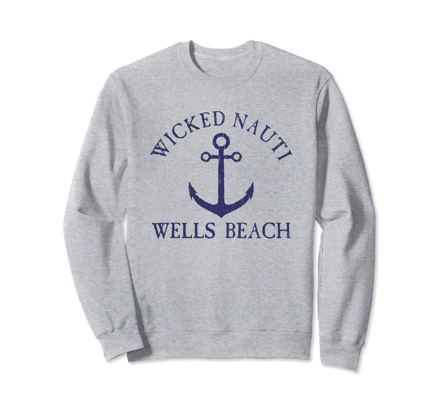 Wicked Nauti Wells Beach Nautical Sweatshirt - Unique Graphic for Adults - T-Shirt, Sweatshirt, Hoodie