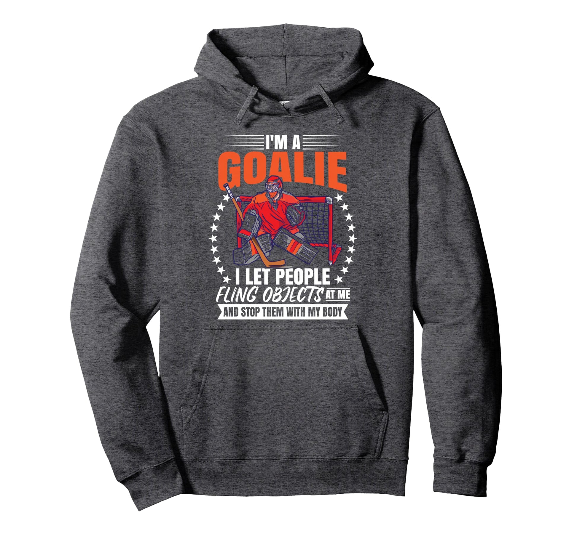 Ice Hockey Goalie Hoodie - Fun Novelty Design Unisex - T-Shirt, Sweatshirt, Hoodie